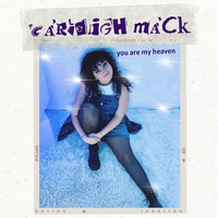 Carleigh Mack - You Are My Heaven