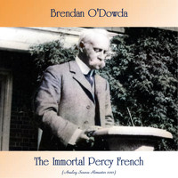 Brendan O'Dowda - The Immortal Percy French (Analog Source Remaster 2021)