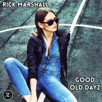 Rick Marshall - Good Old Dayz