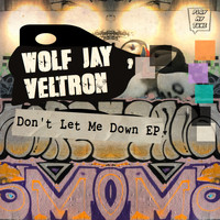 Wolf Jay, Veltron - Don't Let Me Down EP