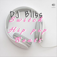 DJ Bliss - Switch Hip Pop Beats