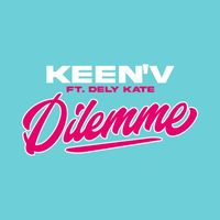 Keen'V - Dilemme (feat. Dely Kate)