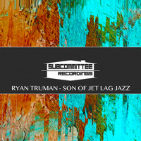 Ryan Truman - Son of Jet Lag Jazz