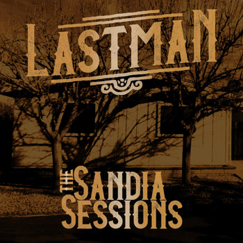 Lastman - The Sandia Sessions