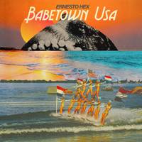 Ernesto Hex - Babetown Usa (Explicit)