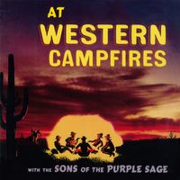 Sons Of The Purple Sage - At Western Campfires (2021 Remaster from the Original Somerset Tapes)