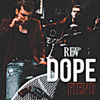 REV - Dope Fiend (Explicit)