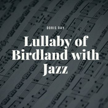 Doris Day - Lullaby of Birdland with Jazz