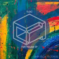 TLGC - Felt House EP