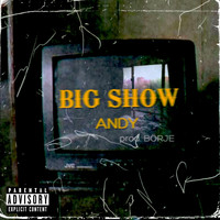 Andy - Big Show (Explicit)