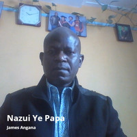 James Angana - Nazui Ye Papa
