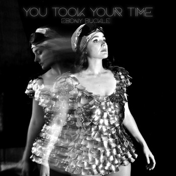 Ebony Buckle - You Took Your Time