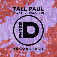 Tall Paul - Pack It Up Pack It In