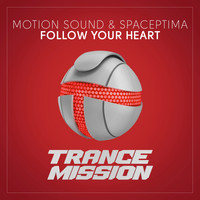 Motion Sound & Spaceptima - Follow Your Heart