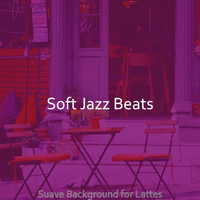 Soft Jazz Beats - Suave Background for Lattes