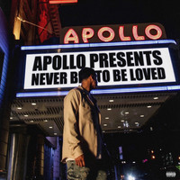 Apollo - Never Beg to Be Loved (Explicit)