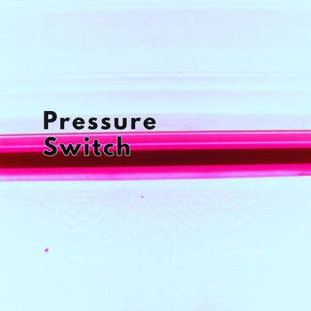 Brad Majors - Pressure Switch