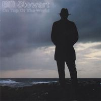 Bill Stewart - On Top of the World
