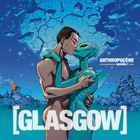 Glasgow - Anthropocène, épisode 1 (Explicit)