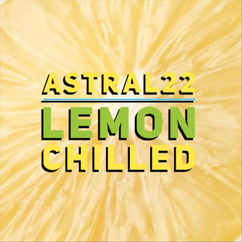 Astral22 - Lemon Chilled