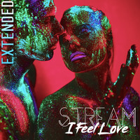 Stream - I Feel Love (Extended)