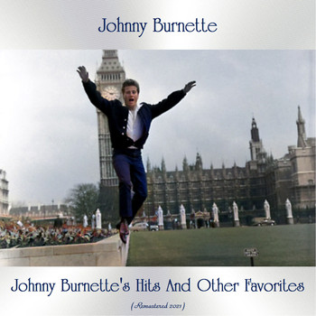 Johnny Burnette - Johnny Burnette's Hits and Other Favorites (Remastered 2021 [Explicit])