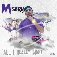 Misery - All I Really Want (Explicit)