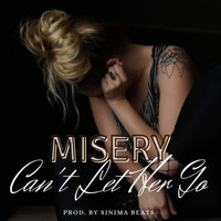 Misery - Can't Let Her Go (Explicit)