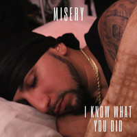 Misery - I Know What You Did (Explicit)