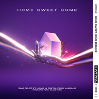 Sam Feldt - Home Sweet Home (feat. ALMA & Digital Farm Animals) (Thomas Nan Club Mix)