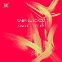 Gabriel Sordo (Mex) - Single Speed EP