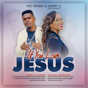 Miz Tiffany & Sammy G - If You Love Jesus