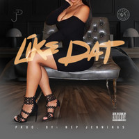 JP ONE - Like Dat (Explicit)