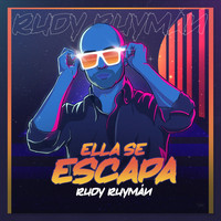 Rudy Ruymán - Ella Se Escapa