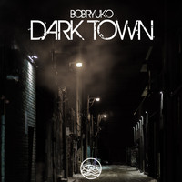 Bobryuko - Dark Town