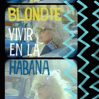 Blondie - Vivir en la Habana (Live from Havana, 2019)