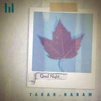 Takar Nabam - Good Night