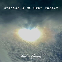 Andres orantes - Gracias Mi Buen Pastor