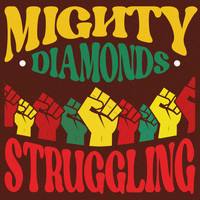 Mighty Diamonds - Struggling (Remastered)