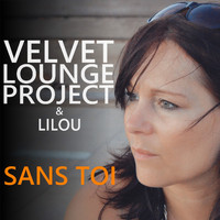 Velvet Lounge Project, LiLou - Sans toi