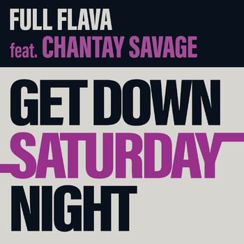Full Flava feat. Chantay Savage - Get Down Saturday Night