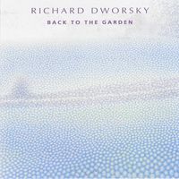 Richard Dworsky - Back To The Garden