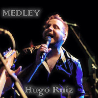 Hugo Ruiz - Medley: Everybody's Changing / Ruge Uge / Prófugos