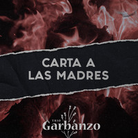 Trío Garbanzo - Carta a las Madres