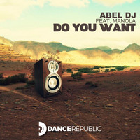 Abel Dj - Do You Want