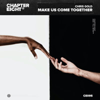 Chris Gold - Make Us Come Together