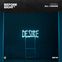 Carter H - All I Desire