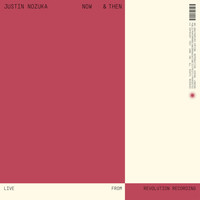 Justin Nozuka - now & then (Live From Revolution Recording)