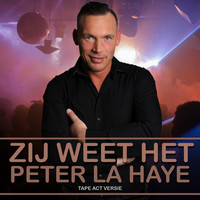 Peter La Haye - Zij Weet Het (Tape Act Versie) (Tape Act Versie)