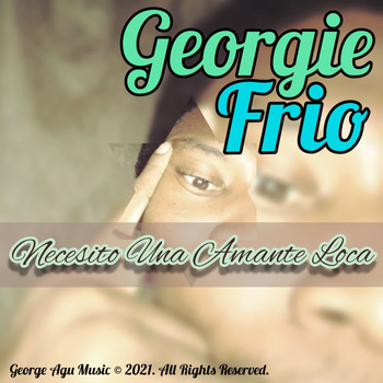 Georgie Frio - Necesito una Amante Loca